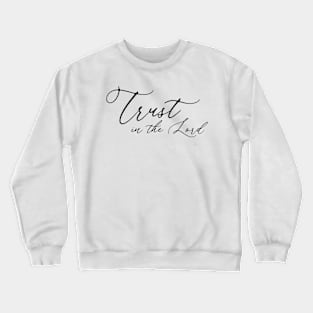 Trust in the Lord Crewneck Sweatshirt